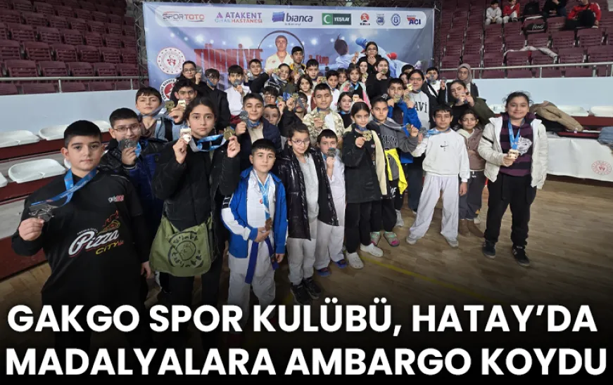 GAKGO SPOR KULÜBÜ,HATAY'DA MADALYALARA AMBARGO KOYDU